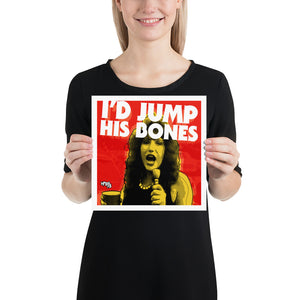 "I'd Jump His Bones" Poster