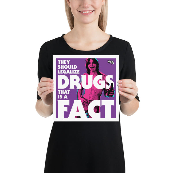 "They Should Legalize Drugs" Poster