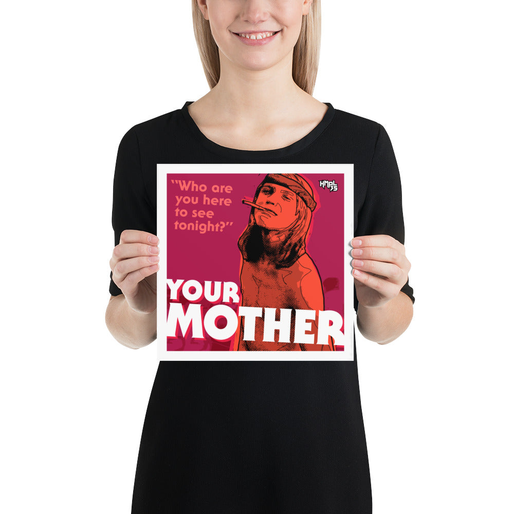 "YOUR MOTHER" Poster