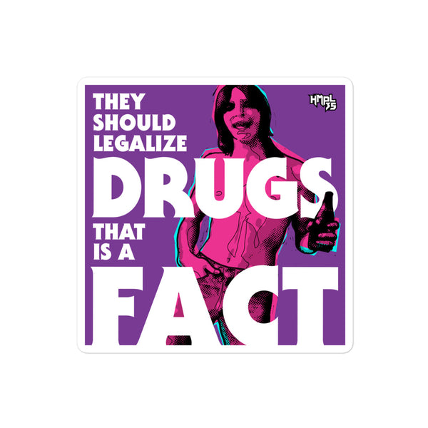 "They Should Legalize Drugs" stickers