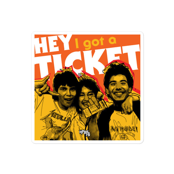 "Hey I Got a Ticket" stickers