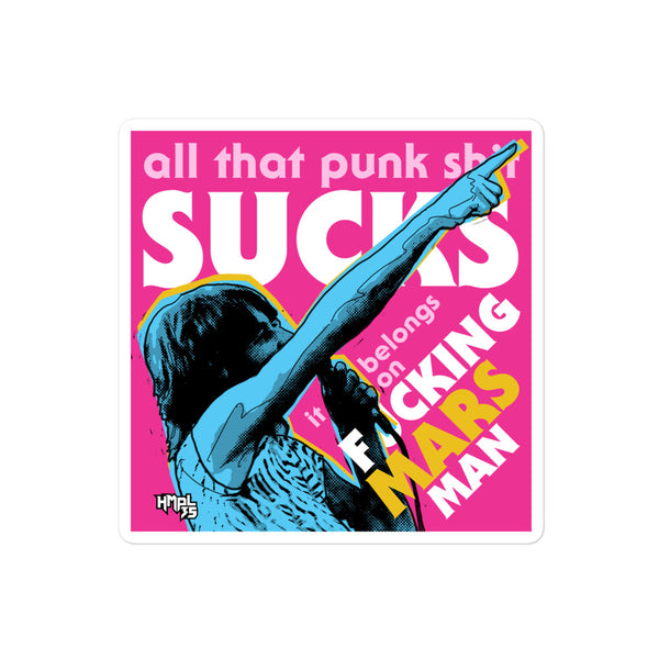 "Punk Sucks It Belongs On Mars" stickers
