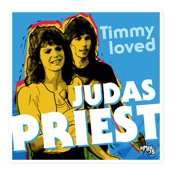 "Timmy Loved Judas Priest" stickers