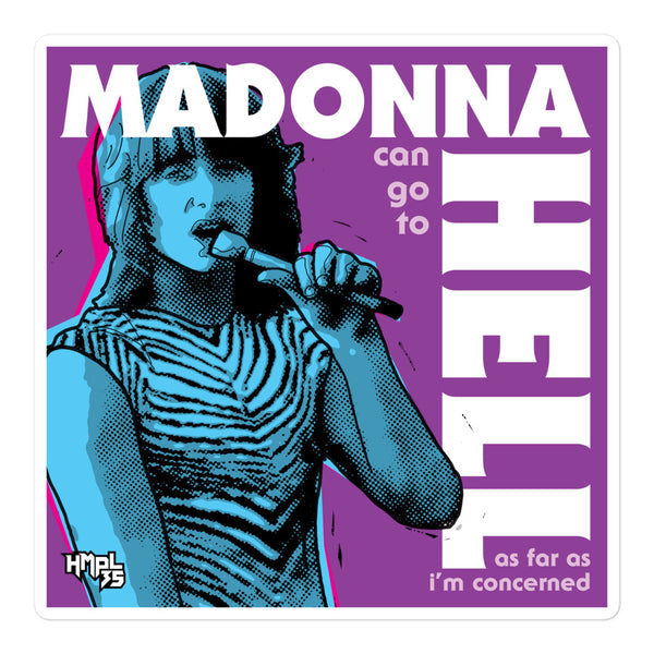 "Madonna Can Go To Hell" stickers