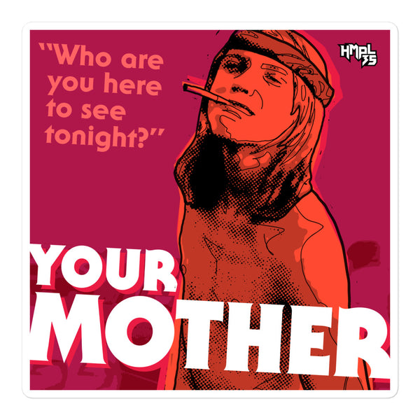 "YOUR MOTHER" stickers