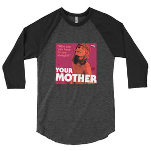 "YOUR MOTHER" 3/4 sleeve T-shirt