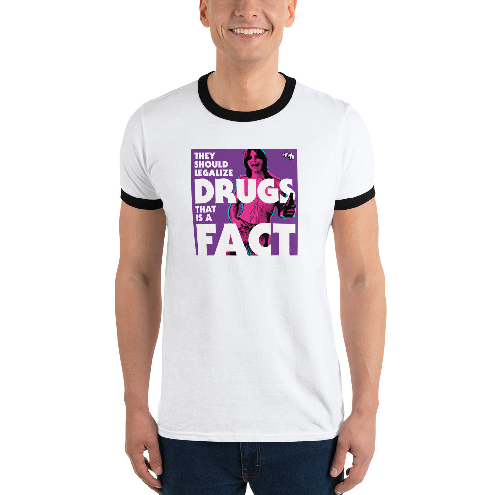 "They Should Legalize Drugs" Ringer T-Shirt