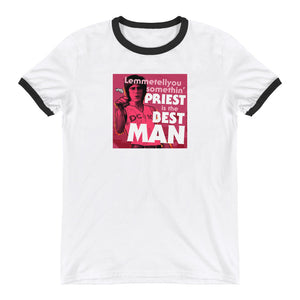 "Priest Is The Best, Man" Ringer T-Shirt