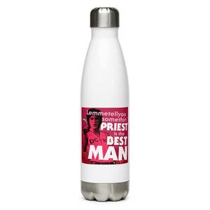 "Priest is the Best, Man" Stainless Steel Water Bottle