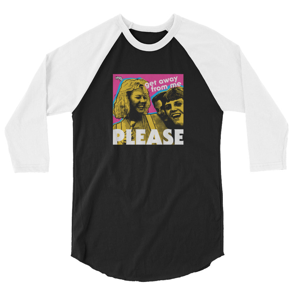 "Get Away From Me PLEASE" 3/4 sleeve shirt