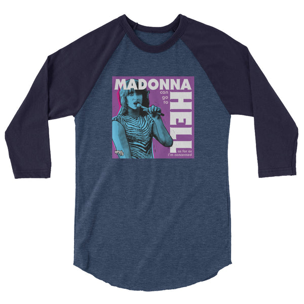 "Madonna Can Go To Hell" 3/4 sleeve shirt