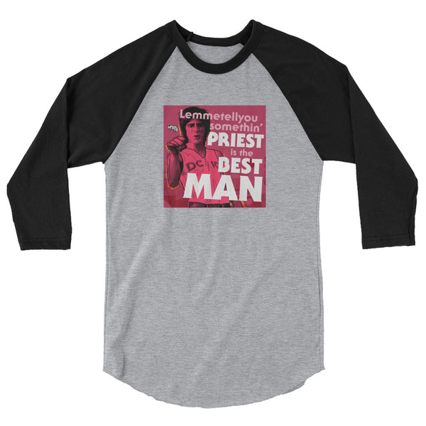 "Priest Is The Best, Man" 3/4 sleeve shirt