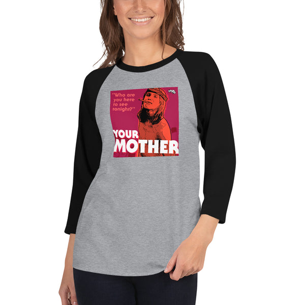 "YOUR MOTHER" 3/4 sleeve shirt
