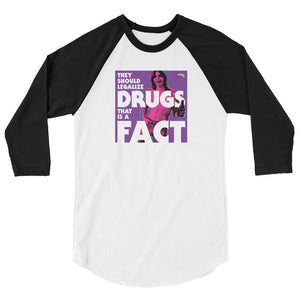 "They Should Legalize Drugs" 3/4 sleeve T-shirt