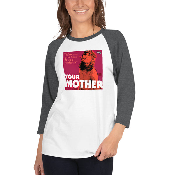 "YOUR MOTHER" 3/4 sleeve shirt