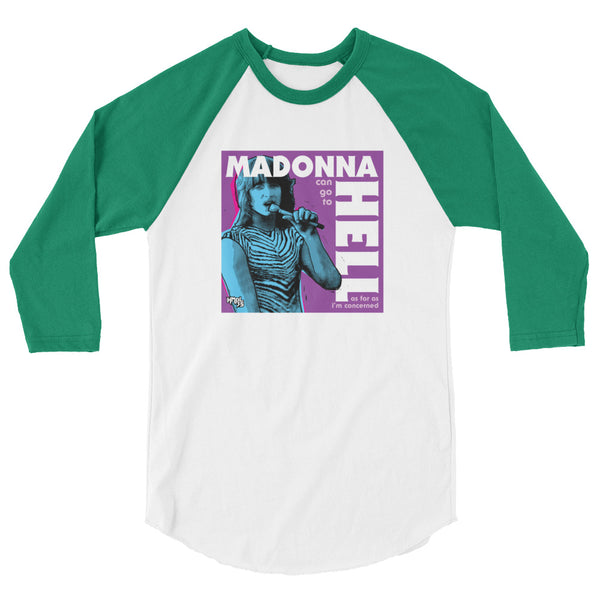 "Madonna Can Go To Hell" 3/4 sleeve shirt