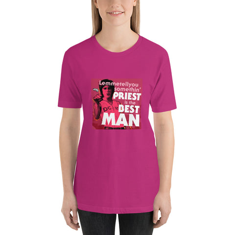 "Priest Is The Best, Man" Unisex T-Shirt