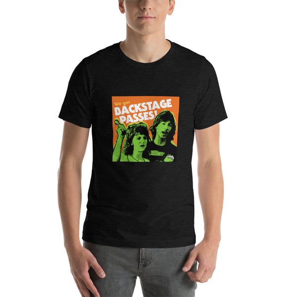 "We've Got BACKSTAGE PASSES" Unisex T-Shirt