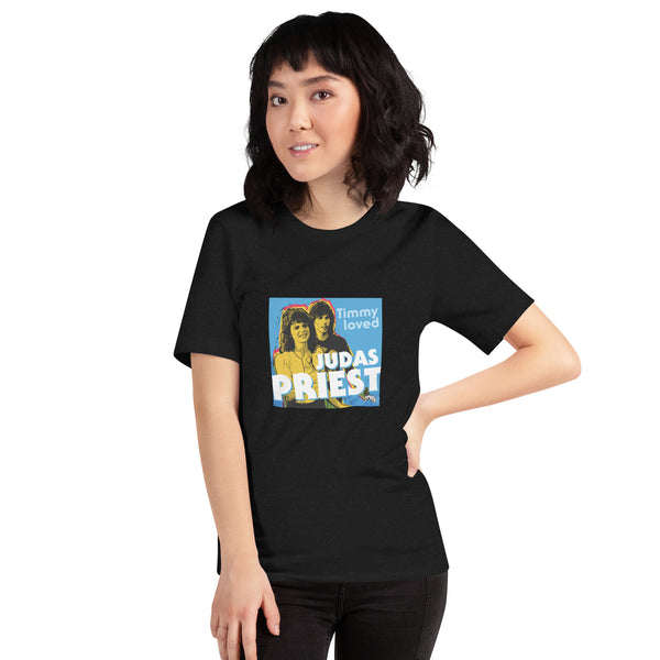 "Timmy Loved Judas Priest" Unisex t-shirt