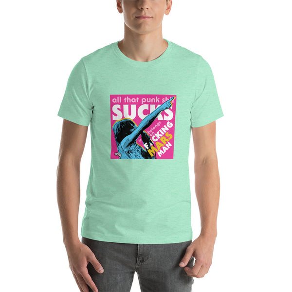 "Punk Sucks It Belongs On Mars" Unisex T-Shirt