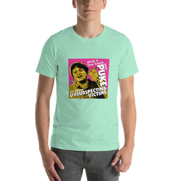 "Puke On Some UNSUBSPECTING VICTIMS" Unisex T-Shirt