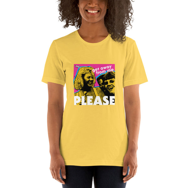 "Get Away From Me PLEASE" Unisex T-Shirt