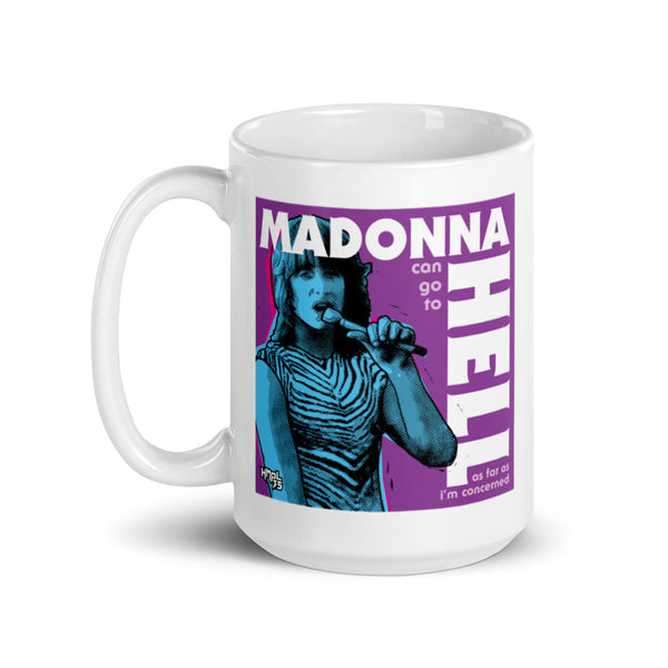 "Madonna Can Go To Hell" mug