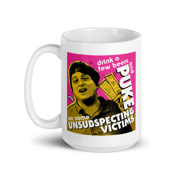 "Puke On Some UNSUBSPECTING VICTIMS"  mug