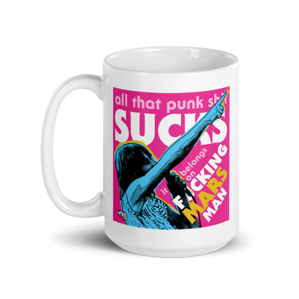 "Punk Sucks It Belongs On Mars" mug