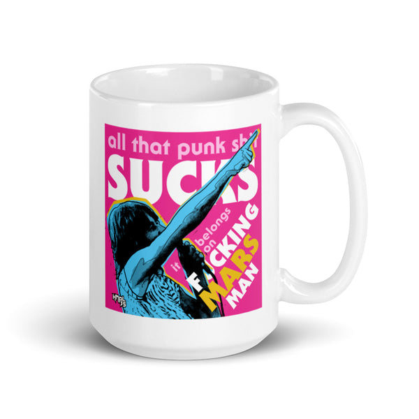 "Punk Sucks It Belongs On Mars" mug
